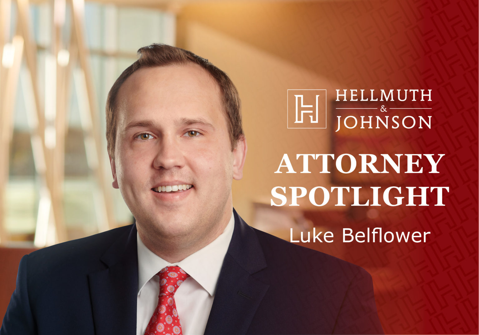 Attorney Spotlight: Luke Belflower - Hellmuth & Johnson